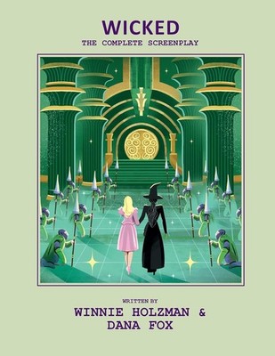 Wicked: The Complete Screenplay Hardcover by Insight Editions