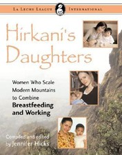 Hirkani's Daughters: Women Who Scale Modern Mountains to Combine...