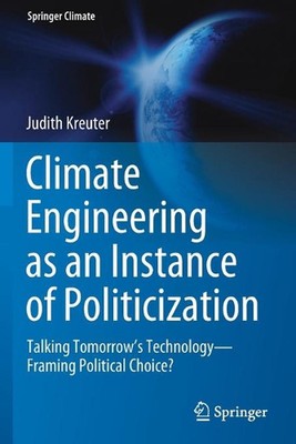 Climate Engineering as an Instance of Politicization: Talking Tomorrow's Technol