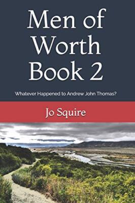 Men of Worth Book 2: Whatever happened to Andrew John Thomas? by Jo Squire ...