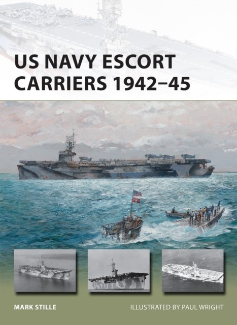 Us Navy Escort Carriers 1942-45 Mark (Author) Stille - Image 3