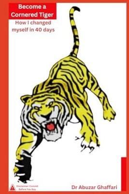 Become A Cornered Tiger How I Changed Myself in 40 Days -  NEW ABUZAR. GHAFFAR 2