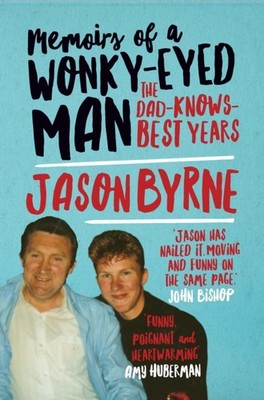 ADVENTURES OF A WONKY EYED MAN by Jason Byrne Hardback Self Help Business