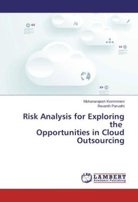 Risk Analysis for Exploring the Opportunities in Cloud Outsourcing Mohanarajesh 