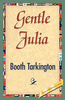 Booth Tarkington (U. A.) | Gentle Julia | Taschenbuch | Englisch (2007)