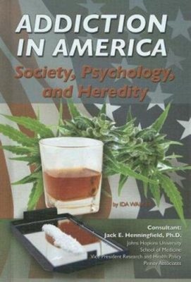 Addiction in America : Society, Psychology, and Heredity Ida Walk
