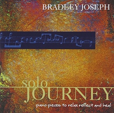 Solo Journey (Relaxing Solo Piano to Reflect & Heal) - Bradley Joseph - Good...