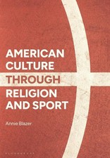 American Culture through Religion and Sport by Annie Blazer Paperback Book