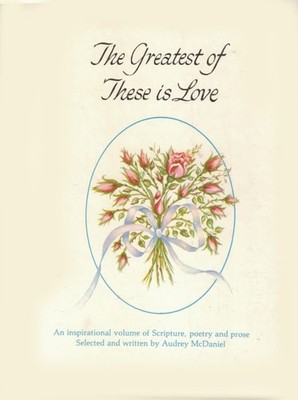 The Greatest of These Is Love by McDaniel, Audrey, Good Book