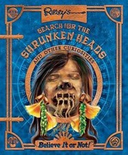 Ripley's Search for the Shrunken Heads: And Other Curiosities by Robert Ripley