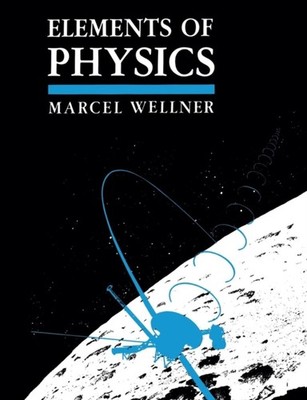 Wellner - Elements of Physics - New paperback or softback - 90 - X555z