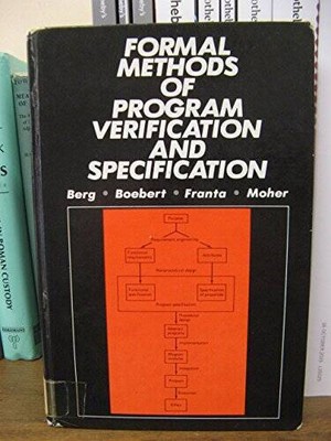 Formal Methods of Program Verification and Specification (Prentice-Hall S - GOOD