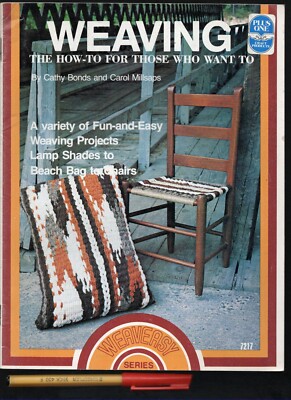 WEAVING The HOW-TO for Those Who Want To. Cathy BOND & Carol Millsaps 23 pg VGC+