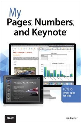 My Pages, Numbers, and Keynote (for Mac..., Miser, Brad