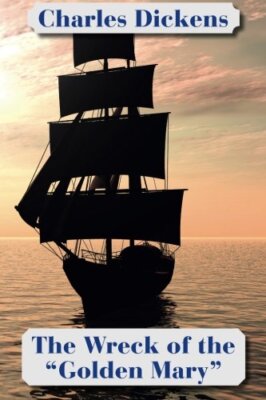 The Wreck of the ''Golden Mary'' (Solis Classics), Dickens, Collins, Hetheringt-,