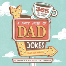 A Daily Dose of Dad Jokes: 365 Truly Terrible Wisecracks You've Been Warned , U