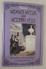 Widow's Weeds and Weeping Veils : Mourning Rituals in 19th Century America