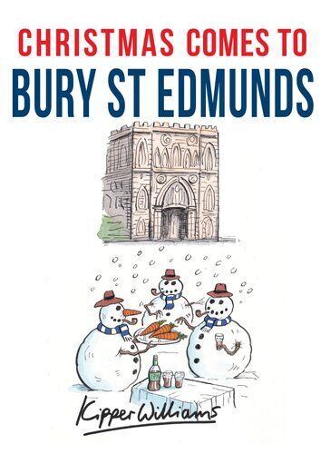 Christmas Comes to Bury St Edmunds by Kipper Williams 9781445663548 | Brand New - Picture 1 of 1