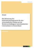 Die Bedeutung Des Lieferantenmanagements FüR Den Wirtschaftlichen Erfolg Und Die