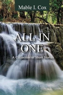 All In One: A Collection of Short Stories by Cox, Mable Inetta [Paperback]