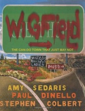 WIGFIELD: THE CAN-DO TOWN THAT JUST MAY NOT By Amy Sedaris & Paul Dinello *NEW*