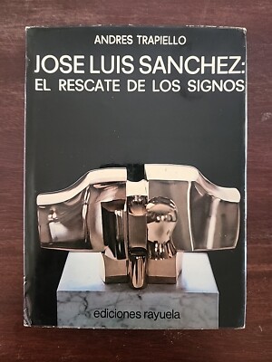 Jose Luis Sanchez El Rescate de los Signos Andres Trapiello Sculptor Spain 1976