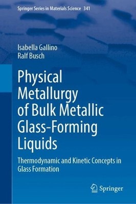 Physical Metallurgy of Bulk Metallic Glass-Forming Liquids - 9783031715358