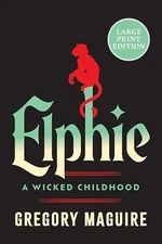 Elphie: A Wicked Childhood (Wi - GOOD