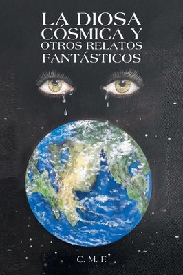 C. M. F. | La Diosa Cósmica Y Otros Relatos Fantásticos | Taschenbuch | Spanisch