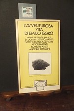 L'AVVENTUROSA VITA DI EMILIO ISGRO . AA.VV IL FORMICHIERE 1975  AUTOGRAFO DEDICA