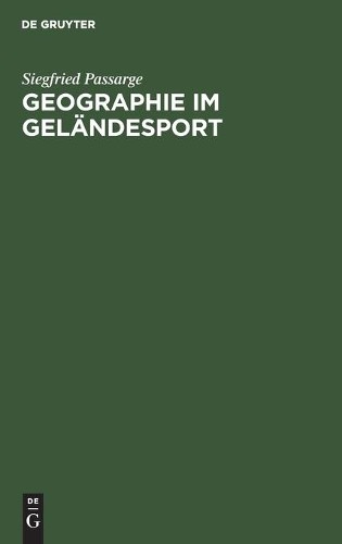 Siegfried Passarge Geographie Im Geländesport (Hardback)