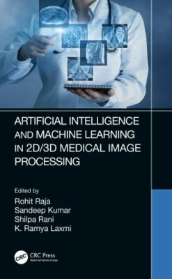 Artificial Intelligence and Machine Learning in 2D/3D Medical Image Processing, 
