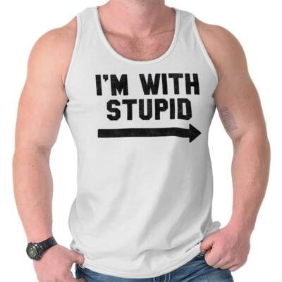 Im With Stupid Funny Friendship Joke Humor Tank Top T Shirts Tees Men Women