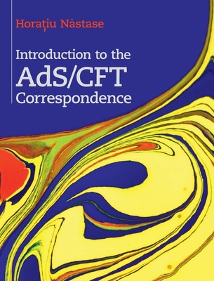 Introduction to the AdS/CFT correspondence, Hora¿iu N¿stase