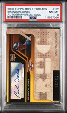 2008 TRIPLE THREADS AUTO RELIC-GOLD #152 BRANDON JONES 12/25 PSA 8
