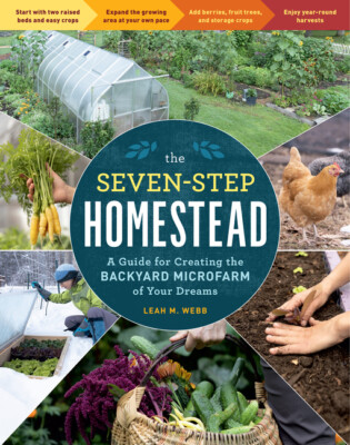 The Seven-Step Homestead: Create A Backyard Microfarm And Grow Your Food Se...