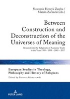 Between Construction And Deconstruction Of The Universes Of Meaning Marcin Zarze