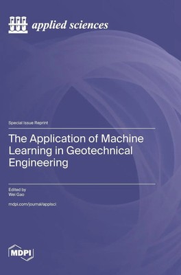 The Application of Machine Learning in Geotechnical Engineering | Buch (2024)