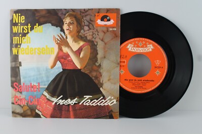 7'' - INES TADDIO - Nie wirst du mich wiedersehn - Salute! Cin-Cin - Polydor 1960