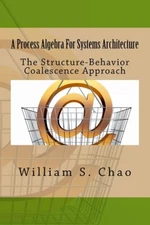 A Process Algebra For Systems Architecture: The Structure-Behavior Coalesce...
