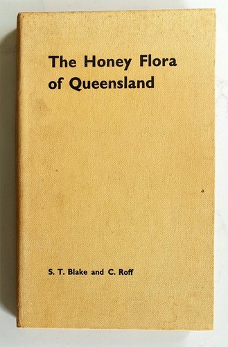The Honey Flora of Queensland S.T Blake & C. Roff Bee Keeping 1972 Ex ...