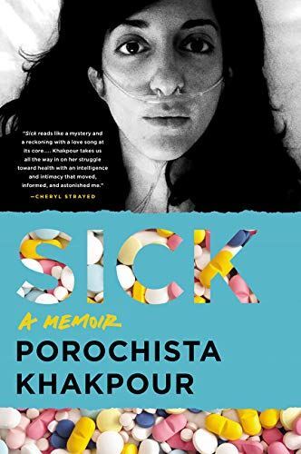 Sick: A Memoir by Porochista Khakpour (Paperback) (2018)