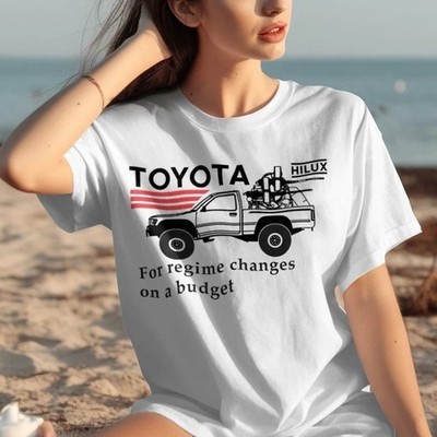 Toyota Hilux Funny Meme T-Shirt   For Regime Changes on a Budget Classic Tee