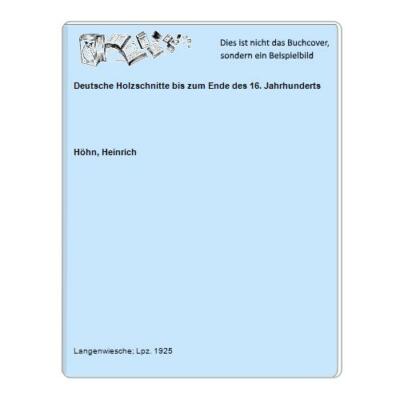 Deutsche Holzschnitte bis zum Ende des 16. Jahrhunderts