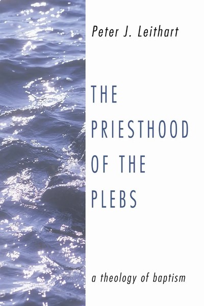 Peter J. Leithart | The Priesthood Of The Plebs | Taschenbuch | Englisch (2003)-image