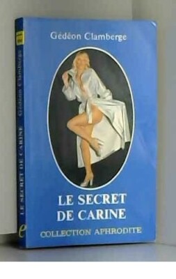 Das Geheimnis von Carine Gédéon Clamberge Sammlung Aphrodite Nr. 284 Erotik Erwachsene