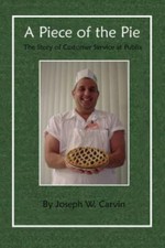A Piece of the Pie: The Story of Customer S... 9780976818373 by Carvin, Joseph W