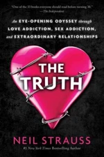 Truth : An Eye-Opening Odyssey Through Love Addiction, Sex Addiction, and...