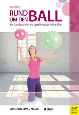 Rund um den Ball Fastner, Gabi und Deutscher Deutscher Turner-Bund (DTB):