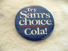 RP-WAL MART 2000 TRY SAM'S CHOICE COLA! PIN BADGE   #35429